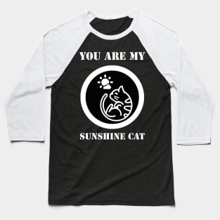 You Are My Sunshine Cat Baseball T-Shirt